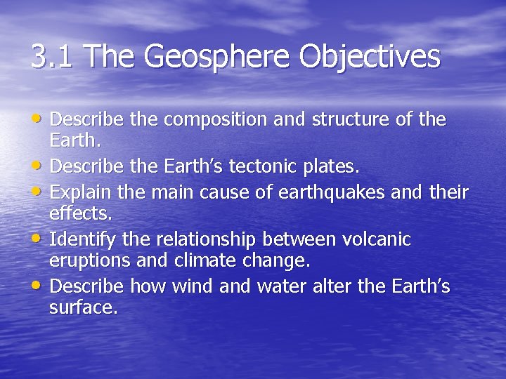 3. 1 The Geosphere Objectives • Describe the composition and structure of the • 3. 1 The Geosphere Objectives • Describe the composition and structure of the •