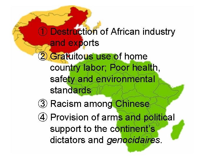 ① Destruction of African industry and exports ② Gratuitous use of home country labor;