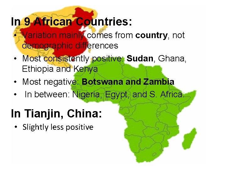 In 9 African Countries: • Variation mainly comes from country, not demographic differences •