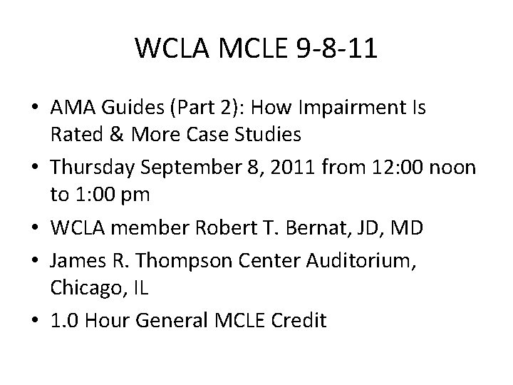 WCLA MCLE 9 -8 -11 • AMA Guides (Part 2): How Impairment Is Rated