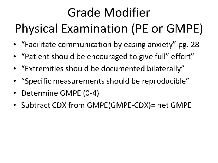 Grade Modifier Physical Examination (PE or GMPE) • • • “Facilitate communication by easing