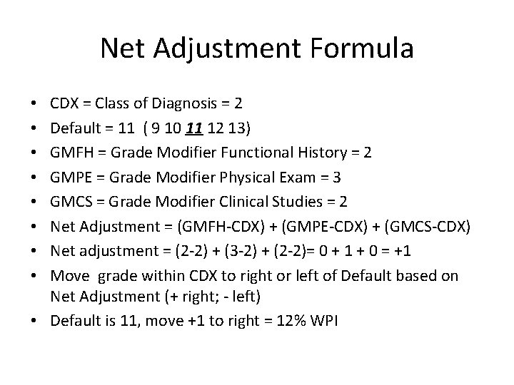 Net Adjustment Formula CDX = Class of Diagnosis = 2 Default = 11 (