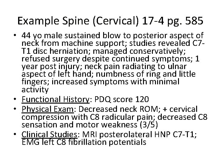 Example Spine (Cervical) 17 -4 pg. 585 • 44 yo male sustained blow to