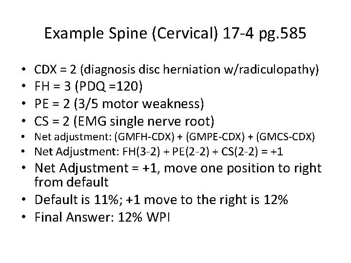 Example Spine (Cervical) 17 -4 pg. 585 • CDX = 2 (diagnosis disc herniation