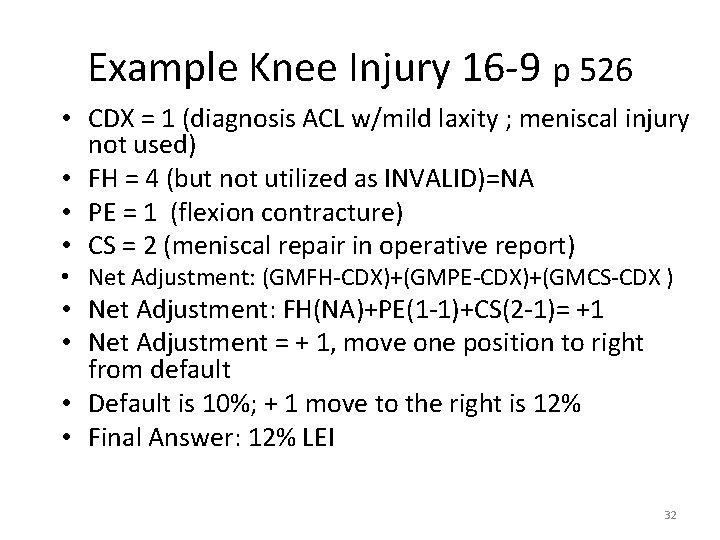 Example Knee Injury 16 -9 p 526 • CDX = 1 (diagnosis ACL w/mild