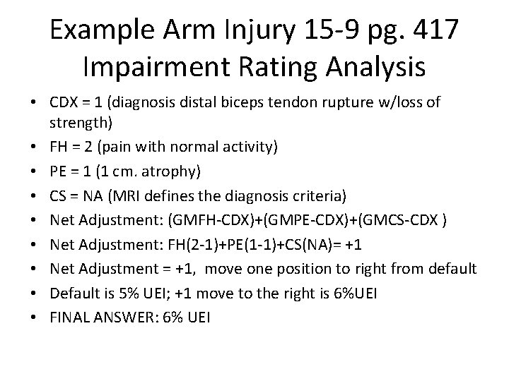 Example Arm Injury 15 -9 pg. 417 Impairment Rating Analysis • CDX = 1