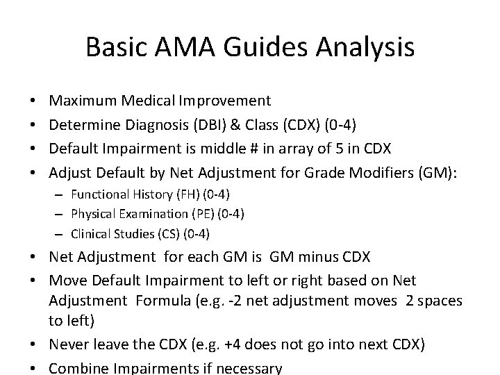 Basic AMA Guides Analysis • • Maximum Medical Improvement Determine Diagnosis (DBI) & Class