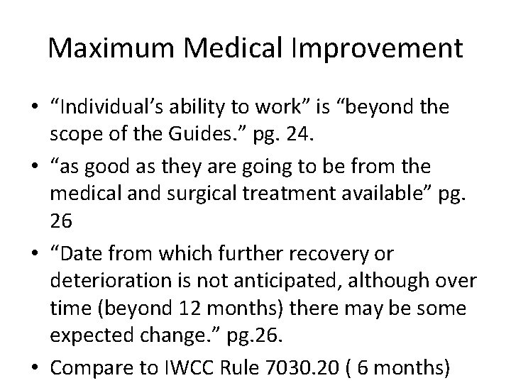 Maximum Medical Improvement • “Individual’s ability to work” is “beyond the scope of the