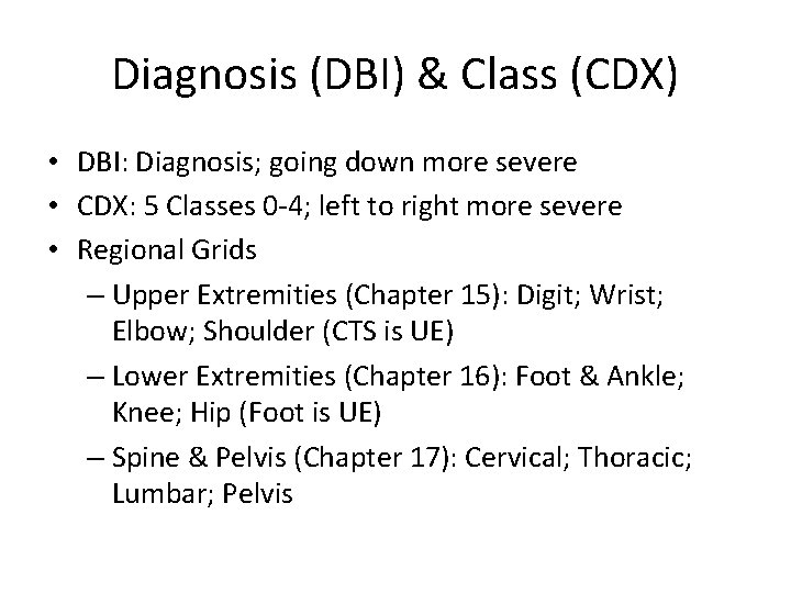 Diagnosis (DBI) & Class (CDX) • DBI: Diagnosis; going down more severe • CDX: