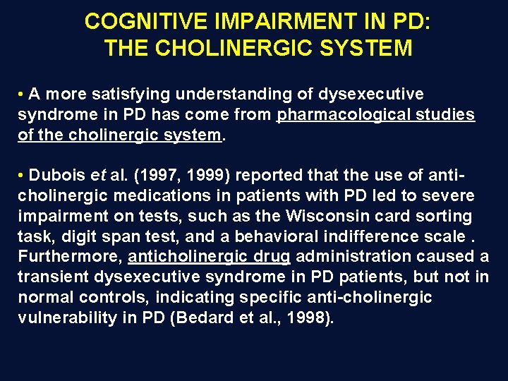 COGNITIVE IMPAIRMENT IN PD: THE CHOLINERGIC SYSTEM • A more satisfying understanding of dysexecutive