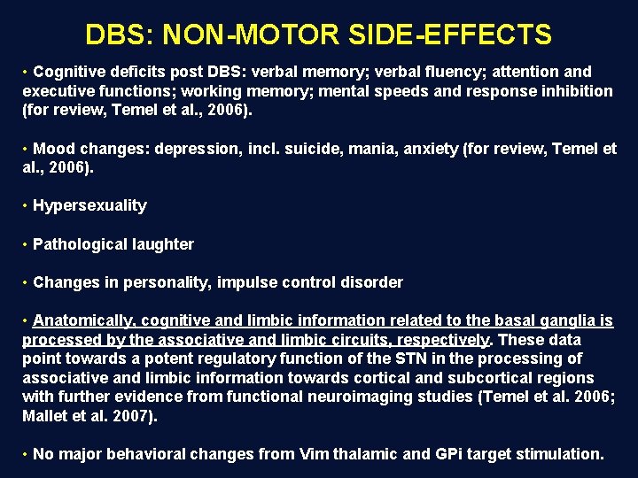 DBS: NON-MOTOR SIDE-EFFECTS • Cognitive deficits post DBS: verbal memory; verbal fluency; attention and