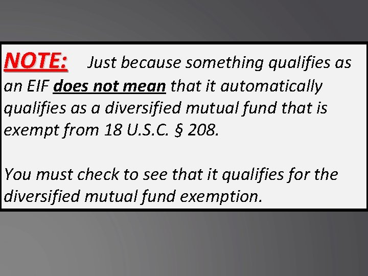 NOTE: Just because something qualifies as an EIF does not mean that it automatically