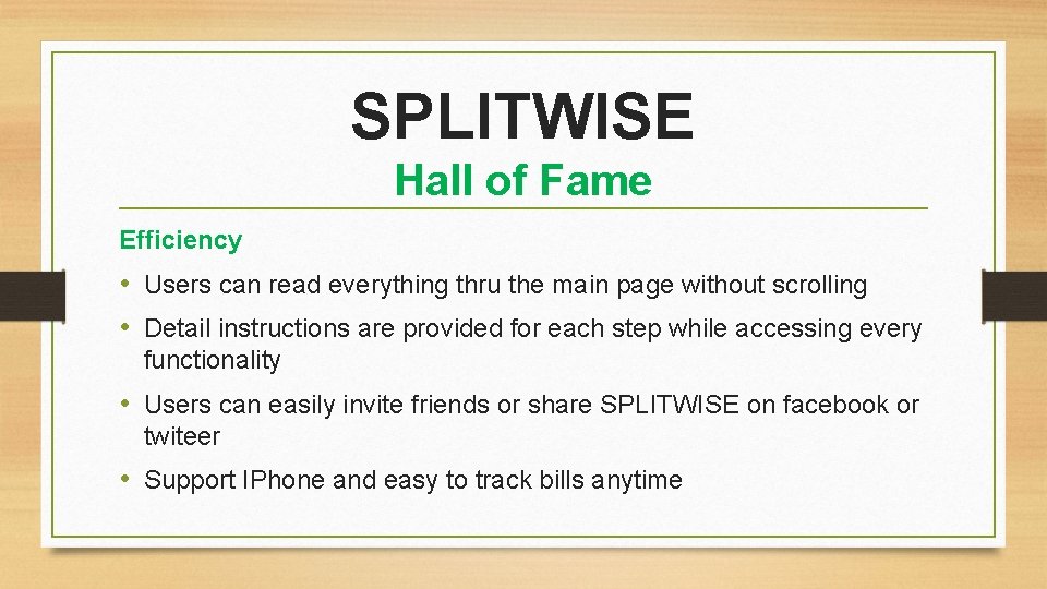 SPLITWISE Hall of Fame Efficiency • Users can read everything thru the main page
