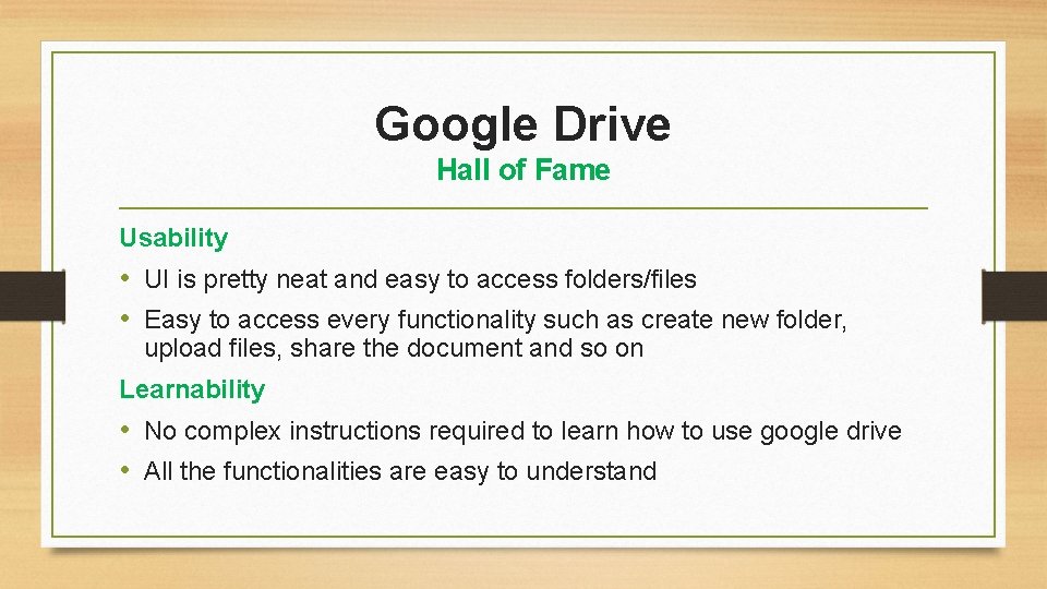 Google Drive Hall of Fame Usability • UI is pretty neat and easy to