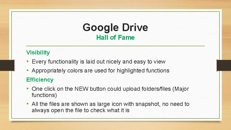 Google Drive Hall of Fame Visibility • Every functionality is laid out nicely and