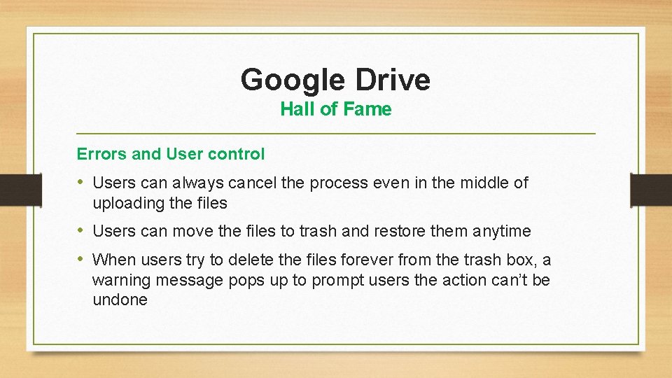 Google Drive Hall of Fame Errors and User control • Users can always cancel