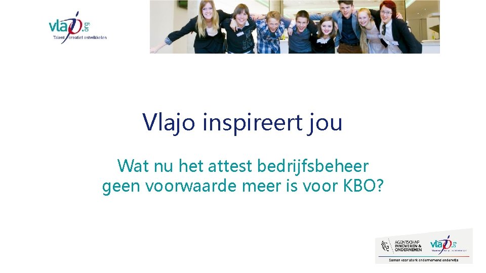 Vlajo inspireert jou Wat nu het attest bedrijfsbeheer geen voorwaarde meer is voor KBO?
