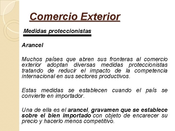 Comercio Exterior Medidas proteccionistas Arancel Muchos países que abren sus fronteras al comercio exterior
