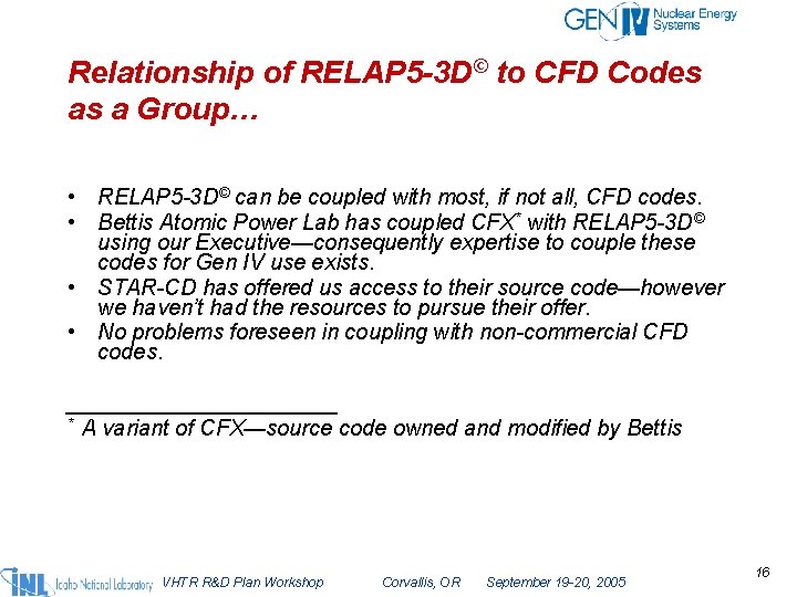 Relationship of RELAP 5 -3 D© to CFD Codes as a Group… • RELAP
