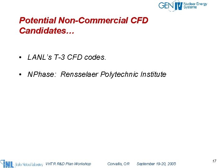 Potential Non-Commercial CFD Candidates… • LANL’s T-3 CFD codes. • NPhase: Rensselaer Polytechnic Institute