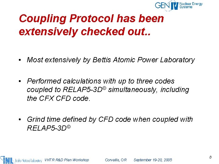 Coupling Protocol has been extensively checked out. . • Most extensively by Bettis Atomic