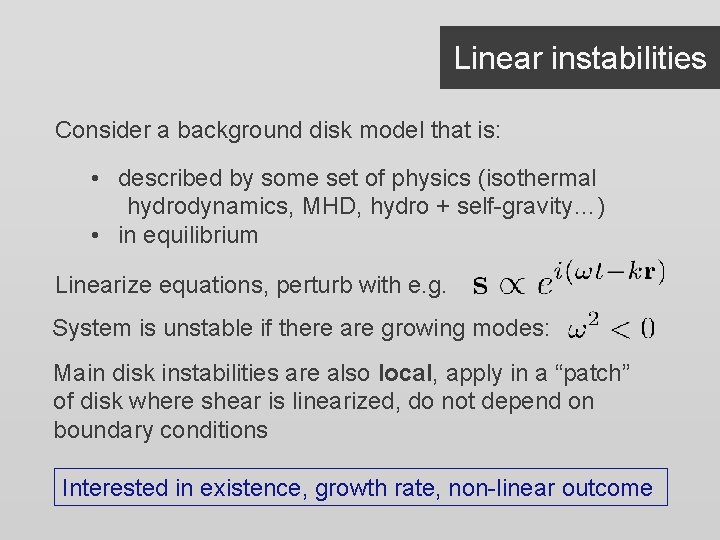 Linear instabilities Consider a background disk model that is: • described by some set