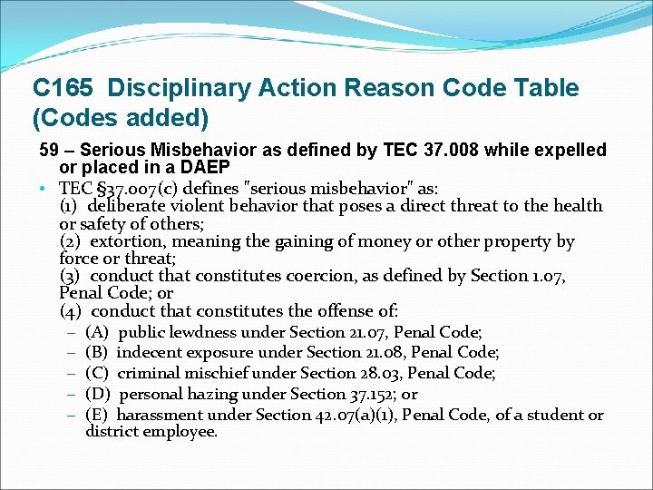 C 165 Disciplinary Action Reason Code Table (Codes added) 59 – Serious Misbehavior as