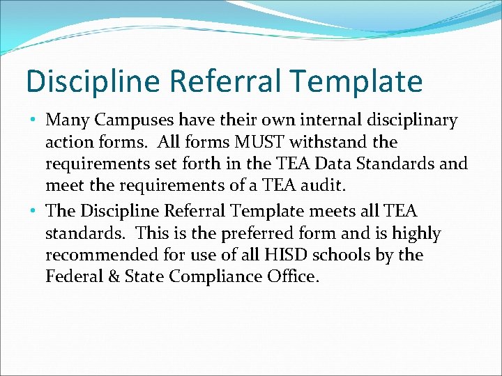 Discipline Referral Template • Many Campuses have their own internal disciplinary action forms. All