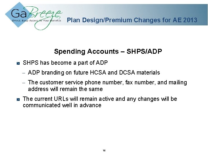 Plan Design/Premium Changes for AE 2013 Spending Accounts – SHPS/ADP SHPS has become a