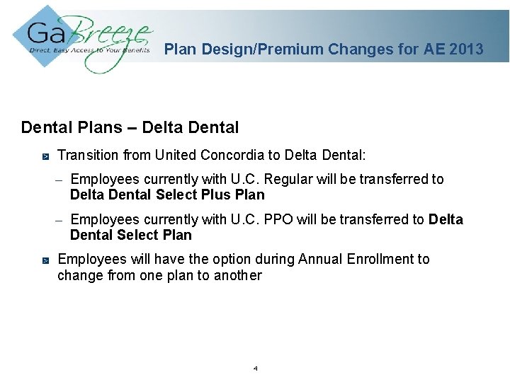 Plan Design/Premium Changes for AE 2013 Dental Plans – Delta Dental Transition from United