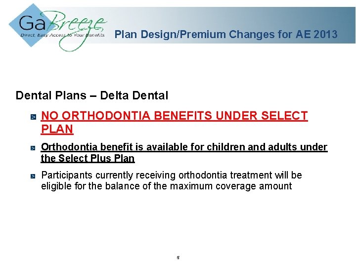 Plan Design/Premium Changes for AE 2013 Dental Plans – Delta Dental NO ORTHODONTIA BENEFITS