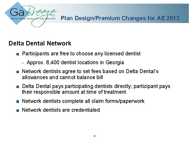 Plan Design/Premium Changes for AE 2013 Delta Dental Network Participants are free to choose
