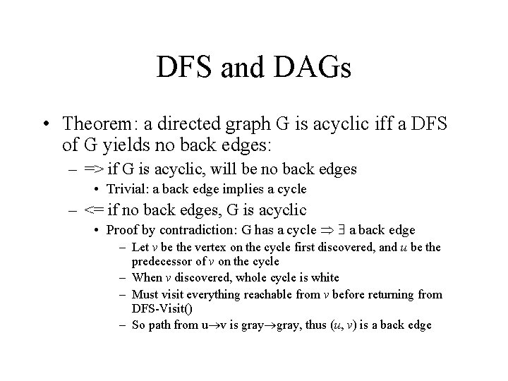 DFS and DAGs • Theorem: a directed graph G is acyclic iff a DFS