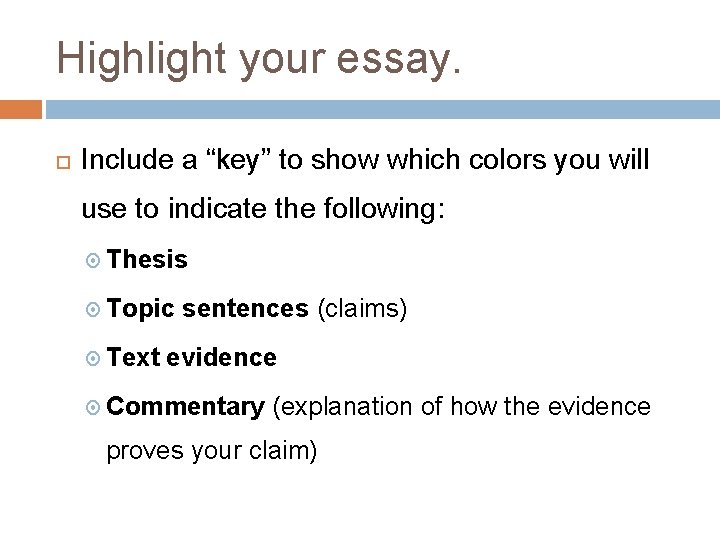 Highlight your essay. Include a “key” to show which colors you will use to