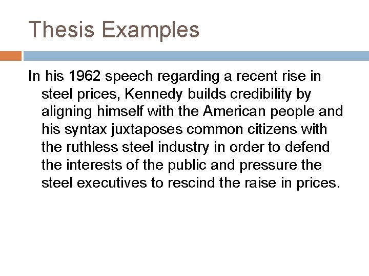 Thesis Examples In his 1962 speech regarding a recent rise in steel prices, Kennedy