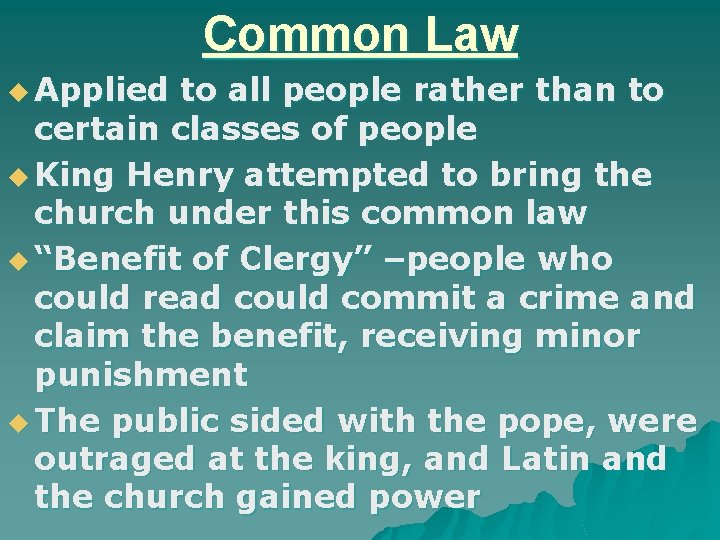 Common Law u Applied to all people rather than to certain classes of people