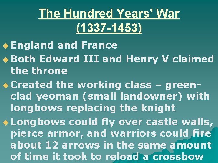 The Hundred Years’ War (1337 -1453) u England France u Both Edward III and