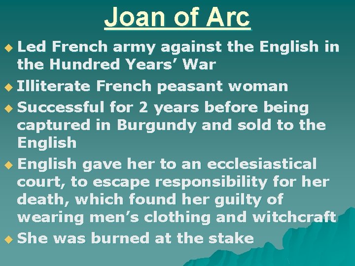 Joan of Arc u Led French army against the English in the Hundred Years’