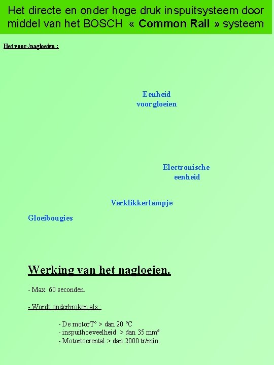 Het directe en onder hoge druk inspuitsysteem door middel van het BOSCH « Common