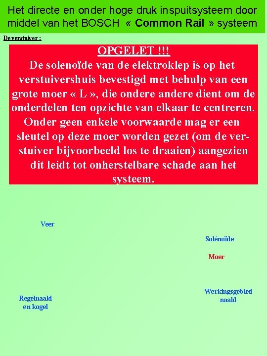 Het directe en onder hoge druk inspuitsysteem door middel van het BOSCH « Common