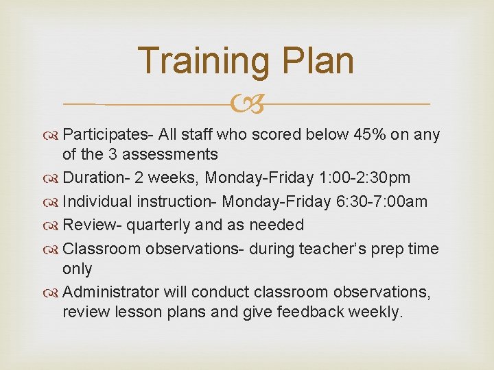 Training Plan Participates- All staff who scored below 45% on any of the 3