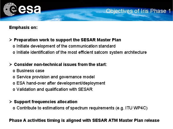 Objectives of Iris Phase 1 Emphasis on: Ø Preparation work to support the SESAR