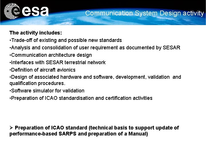 Communication System Design activity The activity includes: • Trade-off of existing and possible new