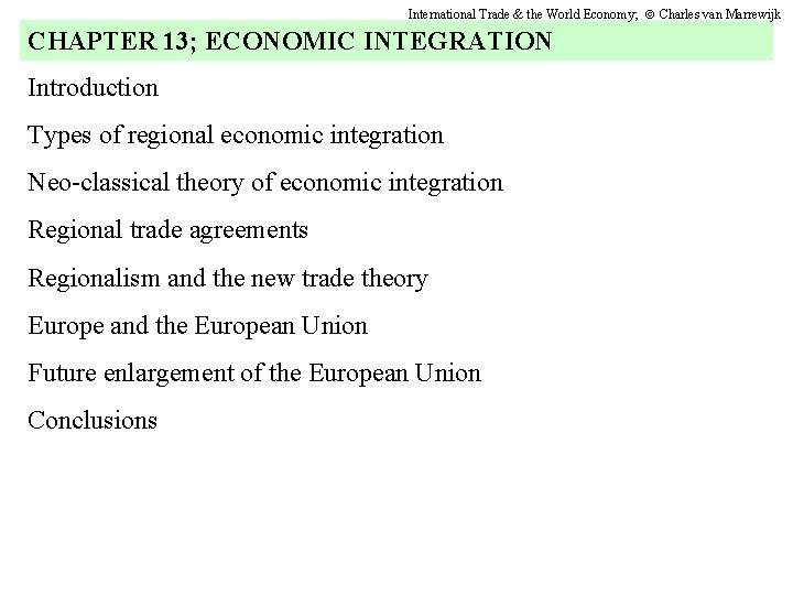 International Trade & the World Economy; Charles van Marrewijk CHAPTER 13; ECONOMIC INTEGRATION Introduction