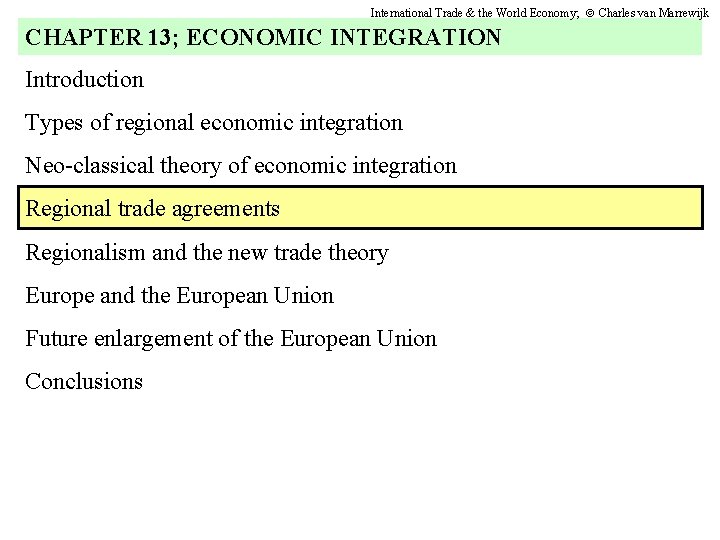 International Trade & the World Economy; Charles van Marrewijk CHAPTER 13; ECONOMIC INTEGRATION Introduction
