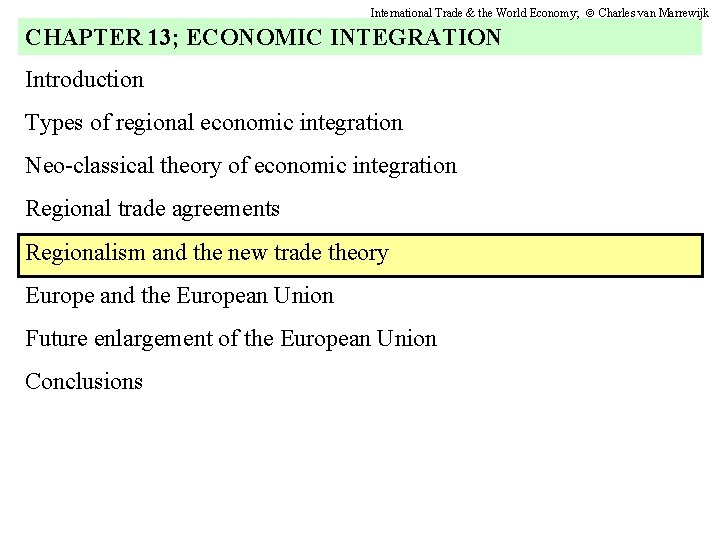 International Trade & the World Economy; Charles van Marrewijk CHAPTER 13; ECONOMIC INTEGRATION Introduction