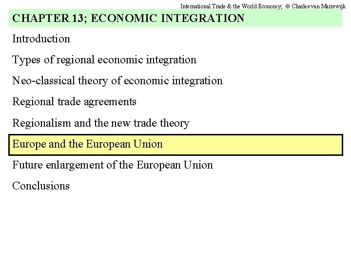 International Trade & the World Economy; Charles van Marrewijk CHAPTER 13; ECONOMIC INTEGRATION Introduction