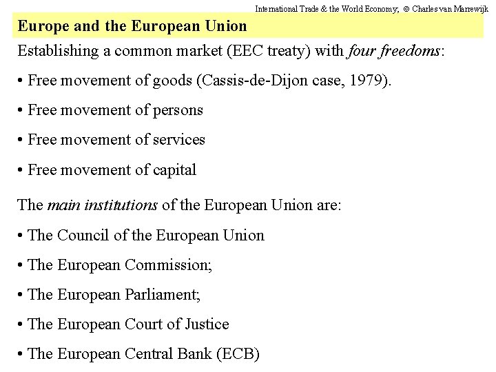 International Trade & the World Economy; Charles van Marrewijk Europe and the European Union