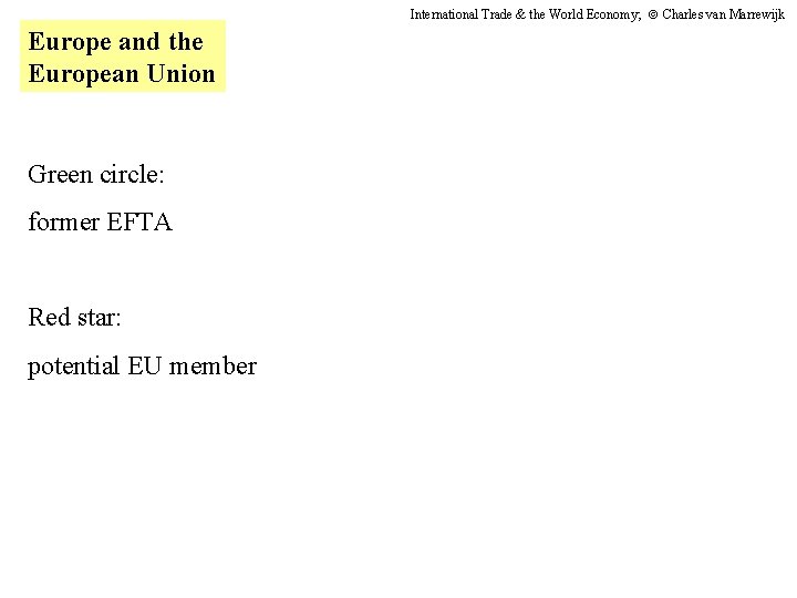 International Trade & the World Economy; Charles van Marrewijk Europe and the European Union