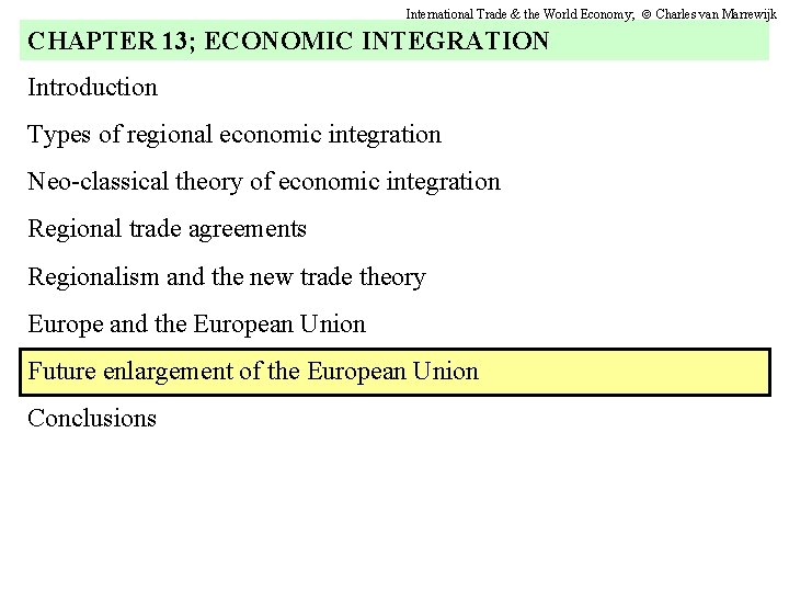 International Trade & the World Economy; Charles van Marrewijk CHAPTER 13; ECONOMIC INTEGRATION Introduction